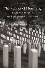 The Politics of Mourning – Death and Honor in Arlington National Cemetery