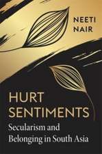 Hurt Sentiments – Secularism and Belonging in South Asia