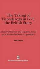 The Taking of Ticonderoga in 1775: the British Story