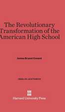 The Revolutionary Transformation of the American High School