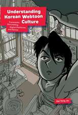 Understanding Korean Webtoon Culture – Transmedia Storytelling, Digital Platforms, and Genres