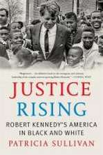 Justice Rising – Robert Kennedy′s America in Black and White