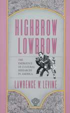 Highbrow/Lowbrow – The Emergence of Cultural Hierarchy in America (Paper)