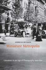 Miniature Metropolis – Literature in an Age of Photography and Film