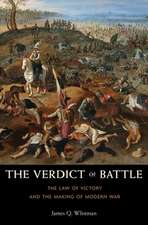 The Verdict of Battle – The Law of Victory and the Making of Modern War