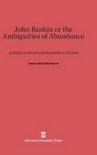 John Ruskin or the Ambiguities of Abundance