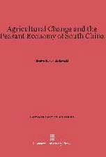 Agricultural Change and the Peasant Economy of South China