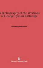 A Bibliography of the Writings of George Lyman Kittredge