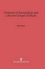 Clement of Alexandria and a Secret Gospel of Mark