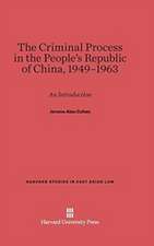 The Criminal Process in the People's Republic of China, 1949-1963