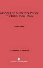 Money and Monetary Policy in China, 1845-1895