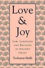 Love and Joy: Law, Language, and Religion in Ancient Israel