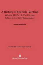 A History of Spanish Painting, Volume XII-Part 2, The Catalan School in the Early Renaissance