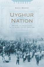 Uyghur Nation – Reform and Revolution on the Russia–China Frontier