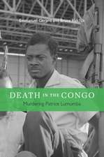 Death in the Congo – Murdering Patrice Lumumba