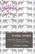 Arresting Contagion – Science, Policy, and Conflicts over Animal Disease Control