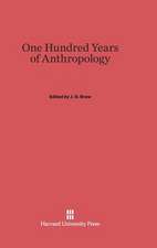 One Hundred Years of Anthropology