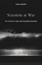 Scientists at War – The Ethics of Cold War Weapons Research