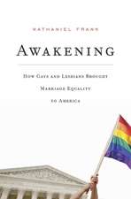 Awakening – How Gays and Lesbians Brought Marriage Equality to America