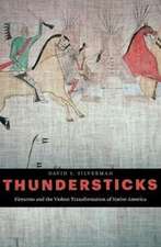 Thundersticks – Firearms and the Violent Transformation of Native America