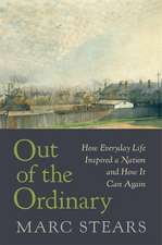 Out of the Ordinary – How Everyday Life Inspired a Nation and How It Can Again