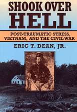 Shook Over Hell – Post Traumatic Stress, Vietnam, & the Civil War (Paper)