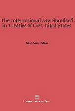 The International Law Standard in Treaties of the United States