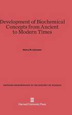 Development of Biochemical Concepts from Ancient to Modern Times