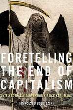 Foretelling the End of Capitalism – Intellectual Misadventures since Karl Marx