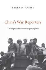 China′s War Reporters – The Legacy of Resistance against Japan