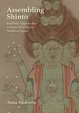 Assembling Shinto – Buddhist Approaches to Kami Worship in Medieval Japan