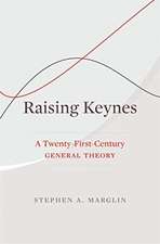 Raising Keynes – A Twenty–First–Century General Theory