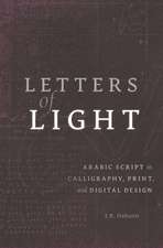 Letters of Light – Arabic Script in Calligraphy, Print, and Digital Design