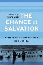 The Chance of Salvation – A History of Conversion in America