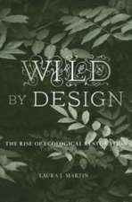 Wild by Design – The Rise of Ecological Restoration