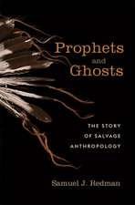 Prophets and Ghosts – The Story of Salvage Anthropology