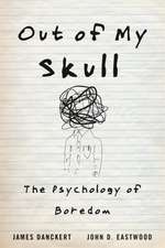 Out of My Skull – The Psychology of Boredom