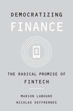 Democratizing Finance – The Radical Promise of Fintech