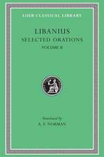 Libanius: Selected Orations, Volume II