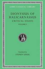 Critical Essays, Volume I – Ancient Orators. Lysias. Isocrates. Isaeus. Demosthenes. Thucydides