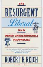 The Resurgent Liberal: And Other Unfashionable Prophecies