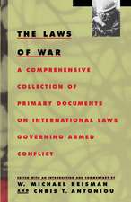 The Laws of War: A Comprehensive Collection of Primary Documents on International Laws Governing Armed Conflict