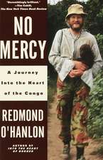 No Mercy: A Journey to the Heart of the Congo