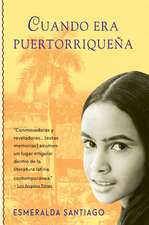 Cuando Era Puertorriquena: When I Was Puerto Rican