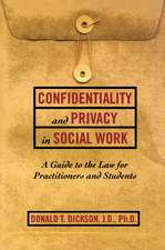 Confidentiality and Privacy in Social Work: A Guide to the Law for Practitioners and Students