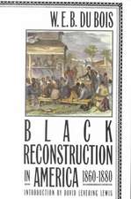 Black Reconstruction in America 1860-1880