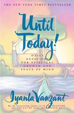 Until Today!: Daily Devotions for Spiritual Growth and Peace of Mind