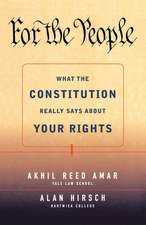 For the People: What the Constitution Really Says About Your Rights