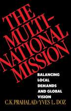 The Multinational Mission: Balancing Local Demands and Global Vision