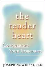 The Tender Heart: Conquering Your Insecurity